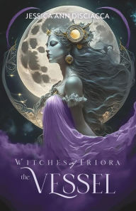 Title: Witches of Triora: The Vessel, Author: Jessica Ann Disciacca