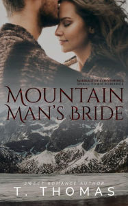 Title: Mountain Man's Bride: A Marriage of Convenience Romance, Author: T. Thomas