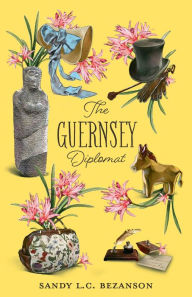 Title: The Guernsey Diplomat, Author: Sandy L.C. Bezanson