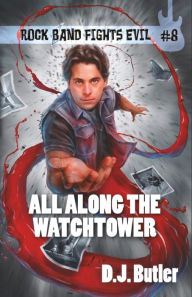 Title: All Along the Watchtower, Author: D. J. Butler
