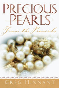 Title: Precious Pearls From the Proverbs, Author: Greg Hinnant