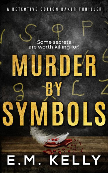 Murder By Symbols: A Detective Colton Baker Thriller