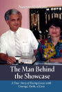 THE MAN BEHIND THE SHOWCASE: A TRUE STORY OF FACING LOSSES WITH COURAGE, FAITH, AND LOVE