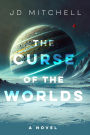 The Curse of the Worlds: A Metaphysical Science Fiction Journey