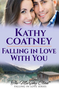 Title: Falling in Love With You, Author: Kathy Coatney