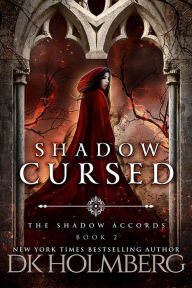 Title: Shadow Cursed, Author: D. K. Holmberg