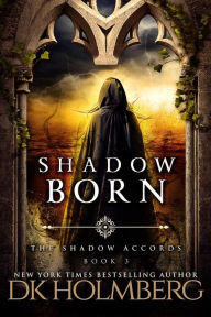 Title: Shadow Born, Author: D. K. Holmberg