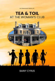Title: Tea & Toil At The Woman's Club, Author: Bainy Cyrus