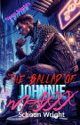 The Ballad of Johnnie Maxxx: Neon Nights Edition