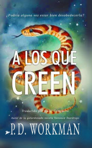 Title: A Los Que Creen, Author: P. D. Workman