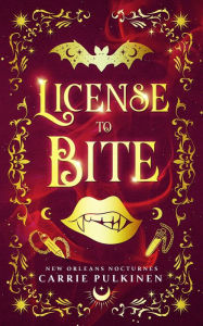 Title: License to Bite: A Paranormal Romantic Comedy, Author: Carrie Pulkinen