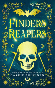 Title: Finders Reapers: A Paranormal Romantic Comedy, Author: Carrie Pulkinen