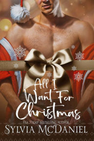 Title: All I Want For Christmas: A Short Holiday Romance, Author: Sylvia Mcdaniel