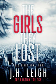 Title: The Girls They Lost (Gripping, psychological thriller), Author: J. H. Leigh