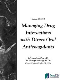 Title: Managing Drug Interactions with Direct Oral Anticoagulants, Author: Jeff Langford