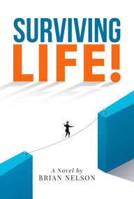 Title: Surviving Life!, Author: Brian Nelson