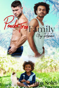 Title: Peach Tree Family (Gay Romance), Author: Trina Solet