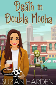 Title: Death in Double Mocha, Author: Suzan Harden