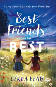 Title: Best Friends are the Best, Author: Gerda Bean