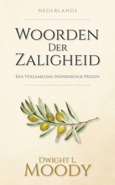 Woorden Der Zaligheid: Een Verzameling Inspirerende Preken