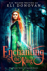 Title: Enchanting the King, Author: Eli Donovan