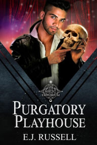Title: Purgatory Playhouse: M/M Fantasy Romance, Author: E. J. Russell