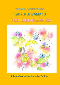 Title: Food for the Rainy day by Lady. R . Nwamadu, Author: Chinyere Nwakanma