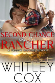 Title: Second Chance with the Rancher, Author: Whitley Cox