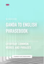 Ganda To English Phrasebook - Everyday Common Words And Phrases