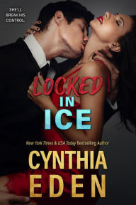 Title: Locked In Ice, Author: Cynthia Eden