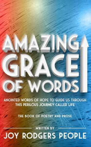 Title: Amazing Grace of Words: Anointed Words of Hope to Guide Us Through..., Author: Joy people