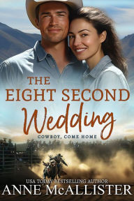 Title: The Eight Second Wedding, Author: Anne McAllister