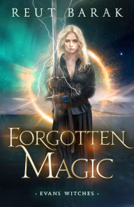 Title: Forgotten Magic - Short Story, Author: Reut Barak