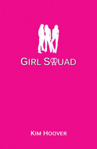 Title: Girl Squad, Author: Kim Hoover