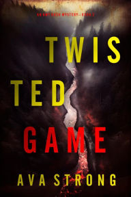 Title: Twisted Game (An Amy Rush Suspense ThrillerBook 2), Author: Ava Strong