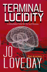 Title: Terminal Lucidity: A Chilling Medical Thriller With The Tug of Romance, Author: Jo Loveday