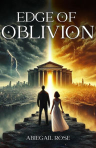 Title: Edge of Oblivion, Author: Abiegail Rose