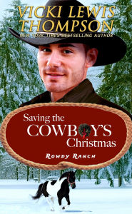 Title: Saving the Cowboy's Christmas, Author: Vicki Lewis Thompson