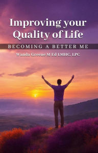 Title: Improving Your Quality of Life, Author: Wanda D. Greene