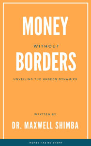 Title: Money Without Borders, Author: Maxwell Shimba