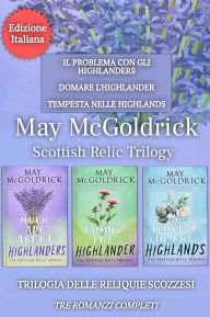 Title: Trilogia delle Reliquie Scozzesi: Scottish Relic Trilogy, Author: May McGoldrick