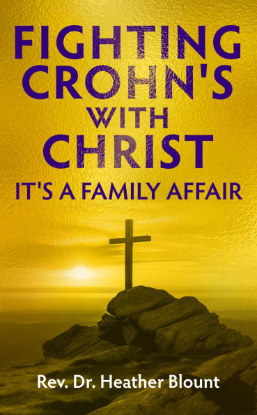 FIGHTING CROHN'S WITH CHRIST: IT'S A FAMILY AFFAIR