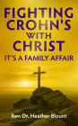 FIGHTING CROHN'S WITH CHRIST: IT'S A FAMILY AFFAIR