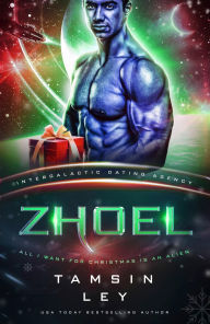 Title: Zhoel: All I Want for Christmas is an Alien, Author: Tamsin Ley