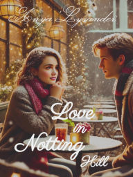 Title: Love in Notting Hill, Author: Anya Lysander