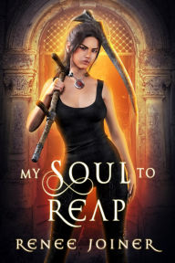 Title: My Soul to Reap, Author: Renee Joiner