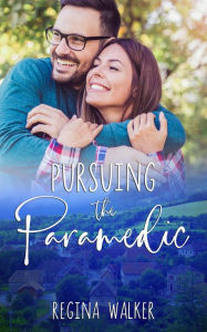 Title: Pursuing the Paramedic, Author: Regina Walker