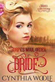 Title: Thorpe's Mail Order Bride, Author: Cynthia Woolf