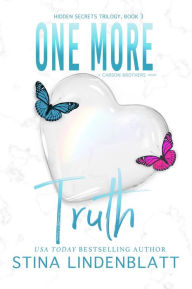 Title: One More Truth: Hidden Secrets Trilogy Book 3, Author: Stina Lindenblatt