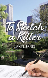 Title: To Sketch a Killer, Author: Janis Caryl